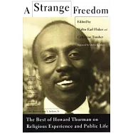 A Strange Freedom: The Best of Howard Thurman on Religious Experience and Public Life