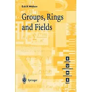 Groups, Rings and Fields