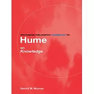 Routledge Philosophy Guidebook to Hume on Knowledge
