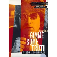Gimme Some Truth: The John Lennon FBI Files