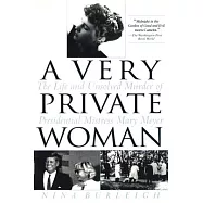 A Very Private Woman: The Life and Unsolved Murder of Presidential Mistress Mary Meyer