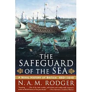 The Safeguard of the Sea: A Naval History of Britain: 660-1649