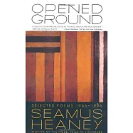 Opened Ground: Selected Poems, 1966-1996