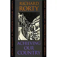Achieving Our Country: Leftist Thought in Twentieth-Century America
