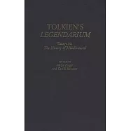 Tolkien’s Legendarium: Essays on the History of Middle-Earth
