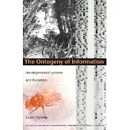 The Ontogeny of Information: Developmental Systems and Evolution