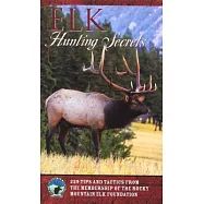 Elk Hunting Secrets: 239 Tips and Tactics from the Rocky Mountain Elk Foundation