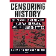 Censoring History: Perspectives on Nationalism and War in the Twentieth Century: Perspectives on Nationalism and War in the Twentieth Cen