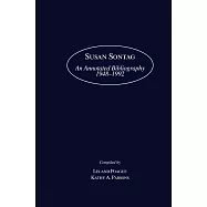 Susan Sontag: An Annotated Bibliography, 1948-1992