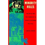 Minority Rules: The Miao and the Feminine in China’s Cultural Politics