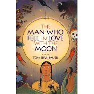 The Man Who Fell in Love with the Moon