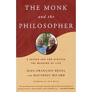 The Monk and the Philosopher: A Father and Son Discuss the Meaning of Life