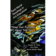 Real-World Readings in Art Education: Things Your Professor Never Told You