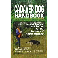 Cadaver Dog Handbook: Forensic Training and Tactics for the Recovery of Human Remains
