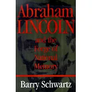 Abraham Lincoln and the Forge of National Memory