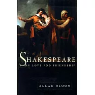 Shakespeare on Love and Friendship