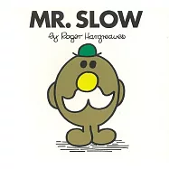 Mr. Slow