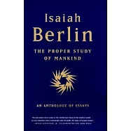The Proper Study of Mankind: An Anthology of Essays
