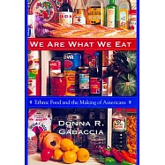 We Are What We Eat: Ethnic Food and the Making of Americans