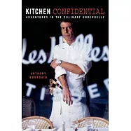 Kitchen Confidential: Adventures in the Culinary Underbelly