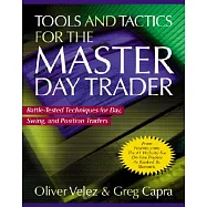 Tools and Tactics for the Master Day Trader: Battle-Tested Techniques for Day, Swing, and Position Traders