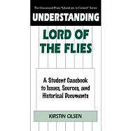 Understanding Lord of the Flies: A Student Casebook to Issues, Sources, and Historical Documents