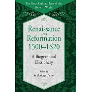 Renaissance and Reformation, 1500-1620: A Biographical Dictionary