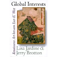 Global Interests: Renaissance Art Between East and West
