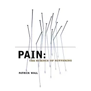 Pain: The Science of Suffering