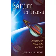 Saturn in Transit: Boundaries of Mind, Body, and Soul