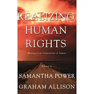 Realizing Human Rights: Moving from Inspiration to Impact