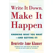 Write It Down Make It Happen: Knowing What You Want and Getting It