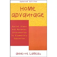 Home Advantage: Social Class and Parental Intervention in Elementary Education