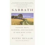 Sabbath: Finding Rest, Renewal, and Delight in Our Busy Lives