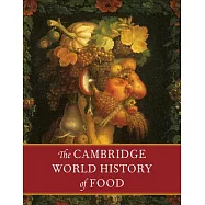 The Cambridge World History of Food
