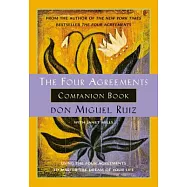 The Four Agreements Companion Book: Using the Four Agreements to Master the Dream of Your Life