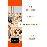 The Congress of Vienna: A Study in Allied Unity, 1812-1822