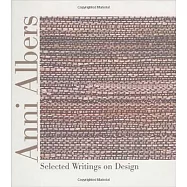 Anni Albers: Selected Writings on Design