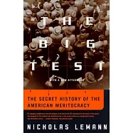 The Big Test: The Secret History of the American Meritocracy