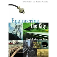 Engineering the City: How Infrastructure Works