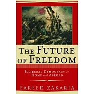 The Future of Freedom: Illiberal Democracy at Home and Abroad