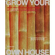 Grow Your Own House: Simone Velez and Bamboo Architecture