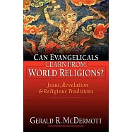 Can Evangelicals Learn from World Religions?: Jesus, Revelation Religious Traditions
