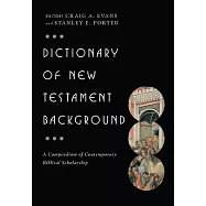 Dictionary of New Testament Background: A Compendium of Contemporary Biblical Scholarship