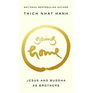 Going Home: Jesus and Buddha As Brothers