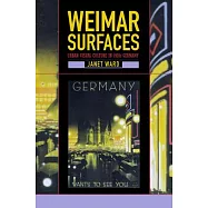 Weimar Surfaces: Urban Visual Culture in 1920s Germany