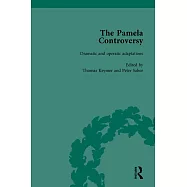 The Pamela Controversy: Criticisms and Adaptations of Samuel Richardson’s Pamela, 1740-1750