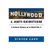 Hollywood and Anti-Semitism: A Cultural History Up to World War II