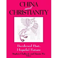 China and Christianity: Burdened Past, Hopeful Future