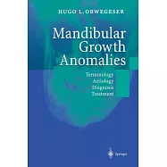 Mandibular Growth Anomalies: Terminology - Aetiology Diagnosis - Treatment